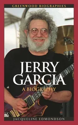 Jerry Garcia: Eine Biographie - Jerry Garcia: A Biography