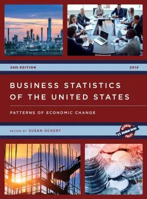 Unternehmensstatistik der Vereinigten Staaten 2019: Muster des wirtschaftlichen Wandels - Business Statistics of the United States 2019: Patterns of Economic Change