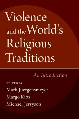 Gewalt und die religiösen Traditionen der Welt - Violence & the World's Religious Traditions