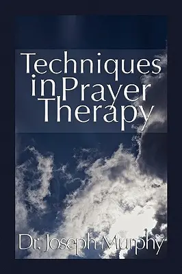 Techniken der Gebetstherapie - Techniques in Prayer Therapy