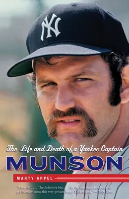 Munson: Das Leben und Sterben eines Yankee-Kapitäns - Munson: The Life and Death of a Yankee Captain