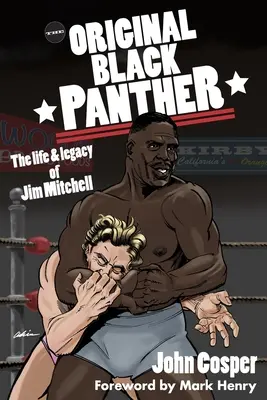 Der ursprüngliche Black Panther: Das Leben und Vermächtnis von Jim Mitchell - The Original Black Panther: The Life & Legacy of Jim Mitchell