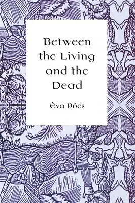 Zwischen den Lebenden und den Toten: Eine Perspektive auf Seher und Hexen in der frühen Neuzeit - Between the Living and the Dead: A Perspective on Seers and Witches in Early Modern Age