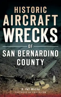 Historische Flugzeugwracks im San Bernardino County - Historic Aircraft Wrecks of San Bernardino County