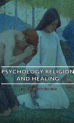 Psychologie Religion und Heilung - Psychology Religion and Healing