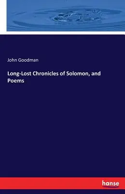 Die lange verschollenen Chroniken Salomons und Gedichte - Long-Lost Chronicles of Solomon, and Poems