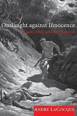 Ansturm auf die Unschuld: Kain, Abel und der Jahwist - Onslaught Against Innocence: Cain, Abel, and the Yahwist