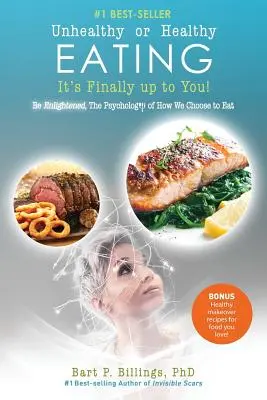 Ungesundes oder gesundes ESSEN Es liegt schließlich an Ihnen!: Sei aufgeklärt: Die Psychologie unserer Essgewohnheiten - Unhealthy or Healthy EATING It's Finally Up To You!: Be Enlightened: The Psychology of How We Choose to Eat