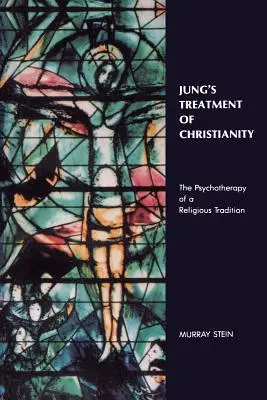 Jung's Behandlung des Christentums: Die Psychotherapie einer religiösen Tradition - Jung's Treatment of Christianity: The psychotherapy of a Religious Tradition