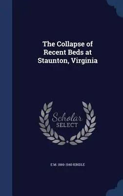 Der Einsturz der rezenten Betten in Staunton, Virginia - The Collapse of Recent Beds at Staunton, Virginia