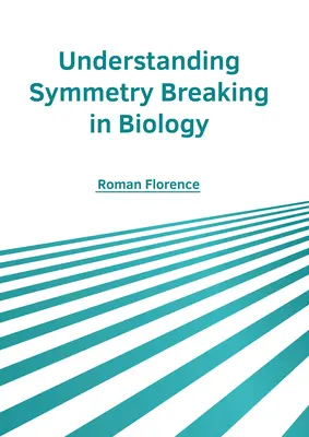 Symmetriebrechung in der Biologie verstehen - Understanding Symmetry Breaking in Biology