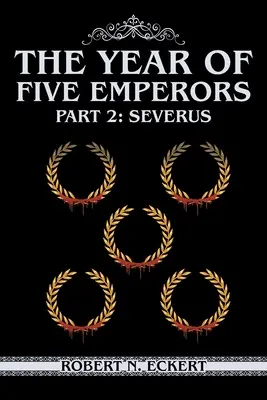 Das Jahr der fünf Kaiser: Teil 2: Severus - The Year of Five Emperors: Part 2: Severus