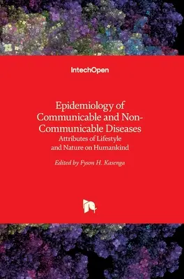 Epidemiologie der übertragbaren und nicht übertragbaren Krankheiten: Die Auswirkungen von Lebensstil und Natur auf den Menschen - Epidemiology of Communicable and Non-Communicable Diseases: Attributes of Lifestyle and Nature on Humankind