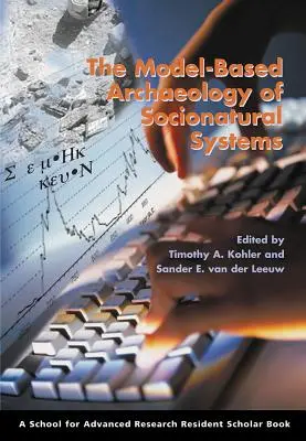 Modellgestützte Archäologie sozio-natürlicher Systeme - Model-Based Archaeology of Socionatural Systems