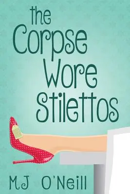 Die Leiche trug Stilettos - The Corpse Wore Stilettos