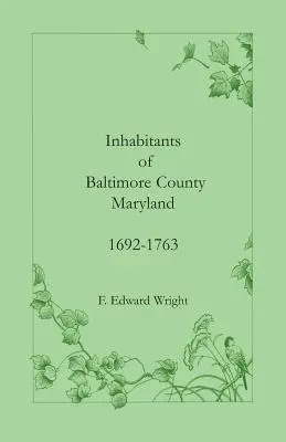 Einwohner von Baltimore County, Maryland, 1692-1763 - Inhabitants of Baltimore County, Maryland, 1692-1763