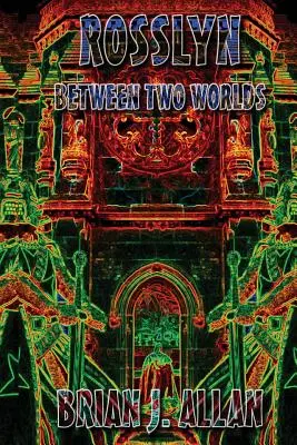 Rosslyn: Zwischen zwei Welten - Rosslyn: Between Two Worlds