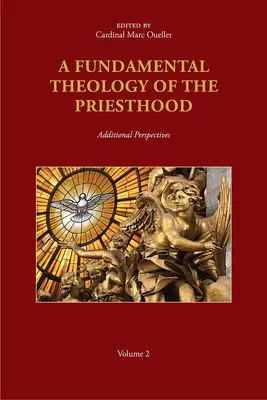 Eine fundamentale Theologie des Priestertums: Zusätzliche Perspektiven; Band 2 - A Fundamental Theology of the Priesthood: Additional Perspectives; Volume 2