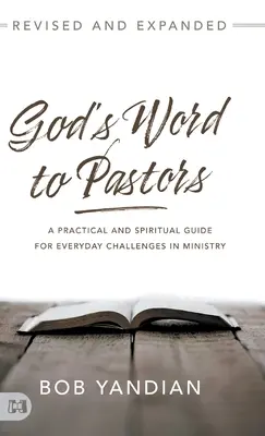 Gottes Wort an die Pastoren, überarbeitet und erweitert: Ein praktischer und geistlicher Leitfaden für alltägliche Herausforderungen im Dienst - God's Word to Pastors Revised and Expanded: A Practical and Spiritual Guide for Everyday Challenges in Ministry