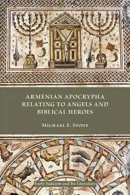 Armenische Apokryphen zu Engeln und biblischen Helden - Armenian Apocrypha Relating to Angels and Biblical Heroes