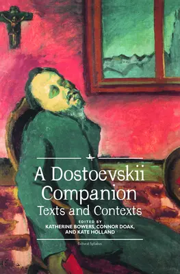 Ein Dostojewskij-Begleiter: Texte und Kontexte - A Dostoevskii Companion: Texts and Contexts