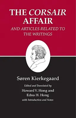 Kierkegaards Schriften, XIII, Band 13: Die Korsen-Affäre und Artikel zu den Schriften - Kierkegaard's Writings, XIII, Volume 13: The Corsair Affair and Articles Related to the Writings
