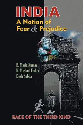 Indien, eine Nation der Furcht und der Vorurteile: Ethnie der dritten Art - India, a Nation of Fear and Prejudice: Race of the Third Kind