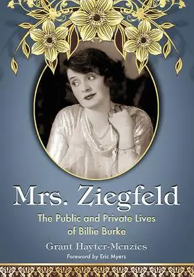 Mrs. Ziegfeld: Das öffentliche und private Leben von Billie Burke - Mrs. Ziegfeld: The Public and Private Lives of Billie Burke