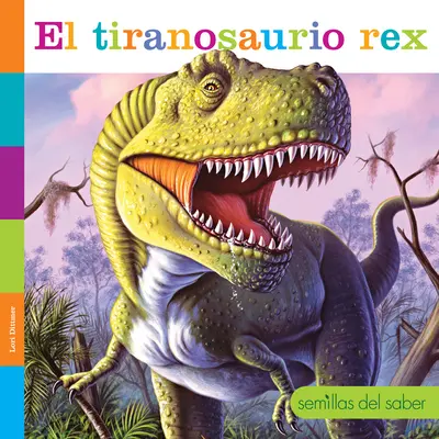 Tiranosaurio Rex - El Tiranosaurio Rex