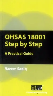 OHSAS 18001 Schritt für Schritt: Ein praktischer Leitfaden - OHSAS 18001 Step by Step: A Practical Guide