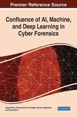 Zusammenwirken von KI, maschinellem und tiefem Lernen in der Cyber-Forensik - Confluence of AI, Machine, and Deep Learning in Cyber Forensics