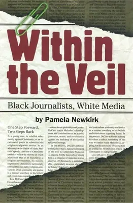 Innerhalb des Schleiers: Schwarze Journalisten, weiße Medien - Within the Veil: Black Journalists, White Media