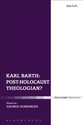 Karl Barth: Post-Holocaust-Theologe? - Karl Barth: Post-Holocaust Theologian?