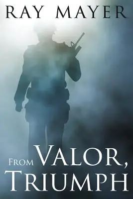 Von der Tapferkeit zum Triumph - From Valor, Triumph