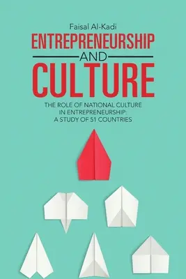 Unternehmertum und Kultur: Die Rolle der nationalen Kultur für das Unternehmertum: Eine Studie über 51 Länder - Entrepreneurship and Culture: The Role of National Culture in Entrepreneurship: A Study of 51 Countries