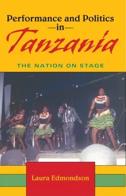 Performance und Politik in Tansania: Die Nation auf der Bühne - Performance and Politics in Tanzania: The Nation on Stage