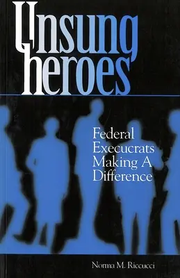 Unbesungene Helden: Bundesbeamte, die etwas bewirken - Unsung Heroes: Federal Execucrats Making a Difference