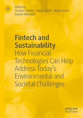 Fintech und Nachhaltigkeit: Wie Finanztechnologien dazu beitragen können, die heutigen ökologischen und gesellschaftlichen Herausforderungen zu bewältigen - Fintech and Sustainability: How Financial Technologies Can Help Address Today's Environmental and Societal Challenges