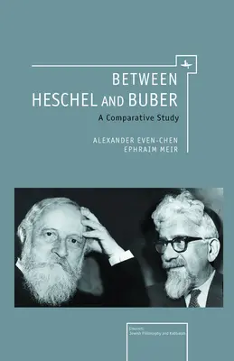 Zwischen Heschel und Buber: Eine vergleichende Studie - Between Heschel and Buber: A Comparative Study