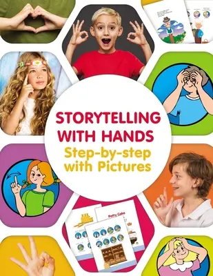 Geschichtenerzählen mit den Händen. Schritt-für-Schritt mit Bildern - Storytelling with Hands. Step-by-step with Pictures