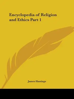 Enzyklopädie der Religion und Ethik Teil 1 - Encyclopedia of Religion and Ethics Part 1