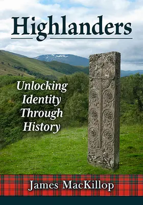 Hochländer: Identitätsfindung durch Geschichte - Highlanders: Unlocking Identity Through History