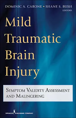 Leichte traumatische Hirnschädigung: Bewertung der Symptomvalidität und Malingering - Mild Traumatic Brain Injury: Symptom Validity Assessment and Malingering