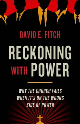 Abrechnung mit der Macht: Warum die Kirche scheitert, wenn sie auf der falschen Seite der Macht steht - Reckoning with Power: Why the Church Fails When It's on the Wrong Side of Power