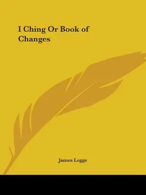 I Ging oder Buch der Wandlungen - I Ching Or Book of Changes