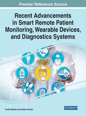 Jüngste Fortschritte bei der intelligenten Fernüberwachung von Patienten, tragbaren Geräten und Diagnosesystemen - Recent Advancements in Smart Remote Patient Monitoring, Wearable Devices, and Diagnostics Systems