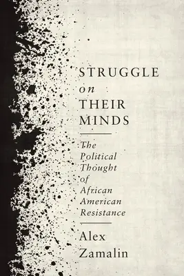 Der Kampf in ihrem Kopf: Das politische Denken des afroamerikanischen Widerstands - Struggle on Their Minds: The Political Thought of African American Resistance