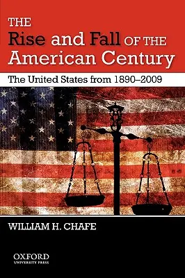 Aufstieg und Fall des amerikanischen Jahrhunderts: Die Vereinigten Staaten von 1890-2009 - The Rise and Fall of the American Century: The United States from 1890-2009