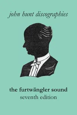 Der Furtwngler-Klang. Die Diskographie von Wilhelm Furtwngler. Siebte Ausgabe. [Furtwaengler / Furtwangler]. - The Furtwngler Sound. The Discography of Wilhelm Furtwngler. Seventh Edition. [Furtwaengler / Furtwangler].