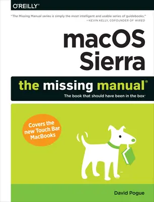 macOS Sierra: Das fehlende Handbuch: Das Buch, das in der Schachtel hätte sein sollen - macOS Sierra: The Missing Manual: The Book That Should Have Been in the Box